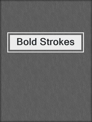 Bold Strokes