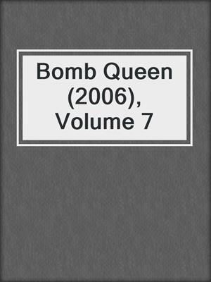 cover image of Bomb Queen (2006), Volume 7