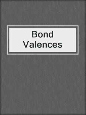Bond Valences