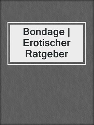 cover image of Bondage | Erotischer Ratgeber