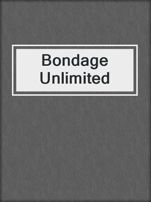 cover image of Bondage Unlimited
