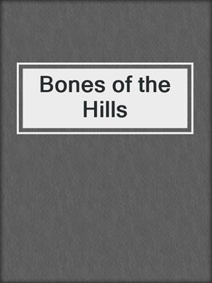 Bones of the Hills
