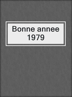cover image of Bonne annee 1979