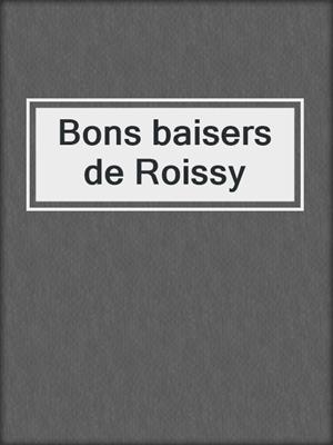 cover image of Bons baisers de Roissy