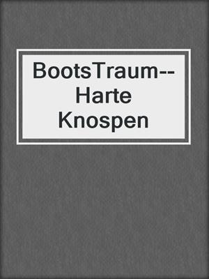 cover image of BootsTraum--Harte Knospen
