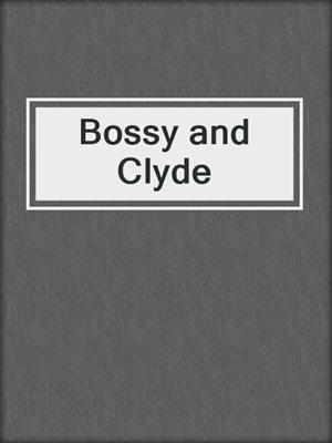 cover image of Bossy and Clyde