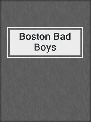 cover image of Boston Bad Boys