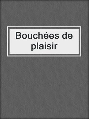 Bouchées de plaisir