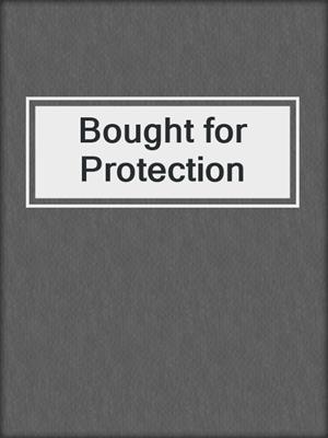 cover image of Bought for Protection