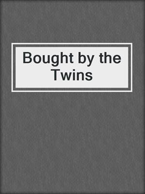 cover image of Bought by the Twins