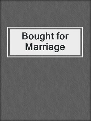 cover image of Bought for Marriage