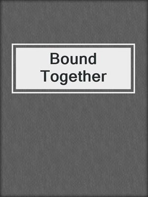 cover image of Bound Together