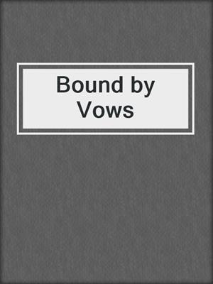 cover image of Bound by Vows