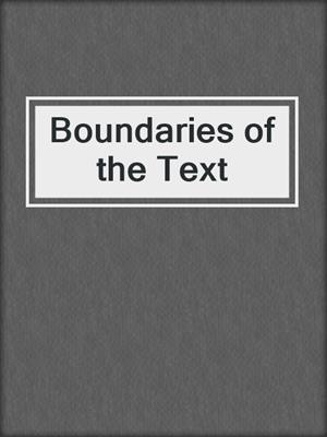 Boundaries of the Text