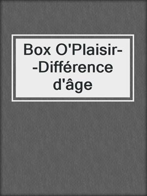cover image of Box O'Plaisir--Différence d'âge