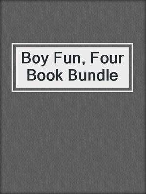 cover image of Boy Fun, Four Book Bundle