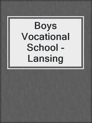 Boys Vocational School - Lansing
