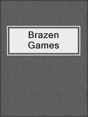 cover image of Brazen Games