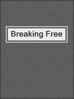 cover image of Breaking Free