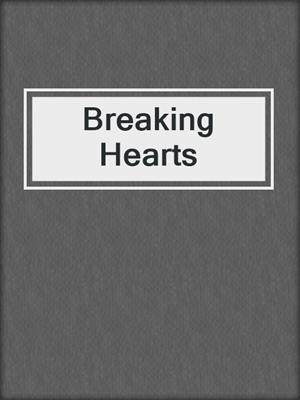 cover image of Breaking Hearts