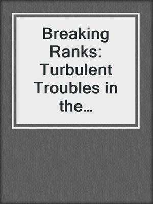 Breaking Ranks: Turbulent Troubles in the Promised Land