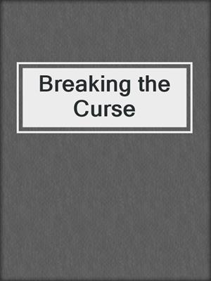 cover image of Breaking the Curse