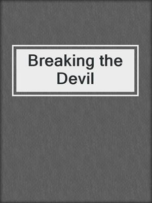 cover image of Breaking the Devil