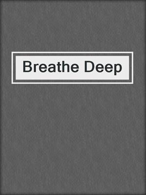 cover image of Breathe Deep