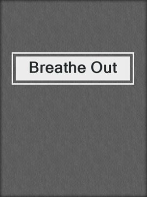 cover image of Breathe Out