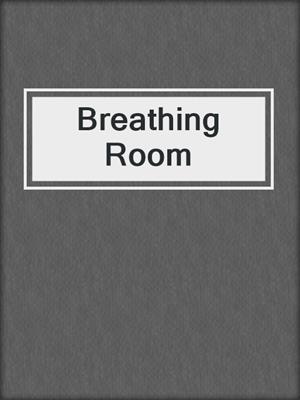 Breathing Room