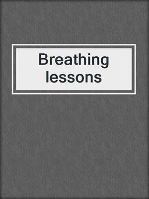 Breathing lessons