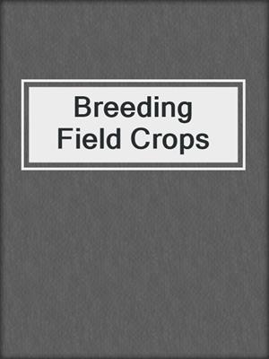 Breeding Field Crops