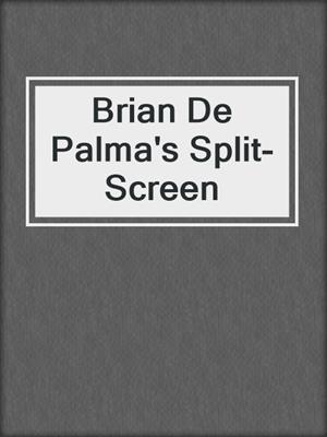 cover image of Brian De Palma's Split-Screen