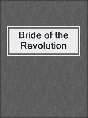 cover image of Bride of the Revolution