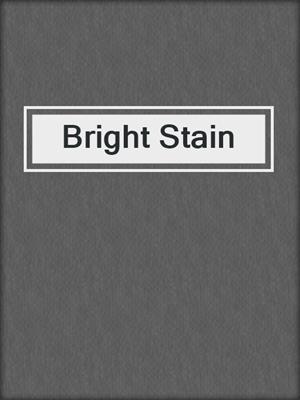 cover image of Bright Stain