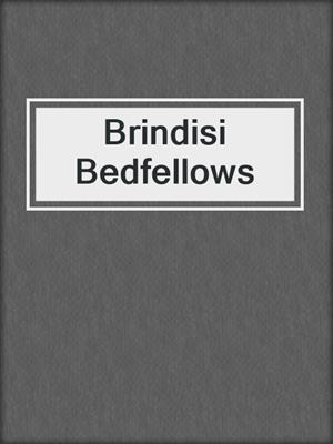 cover image of Brindisi Bedfellows