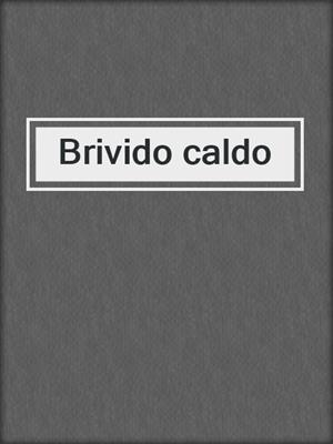 cover image of Brivido caldo