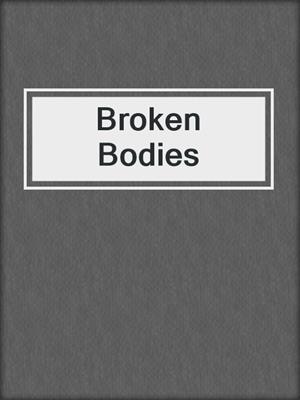 cover image of Broken Bodies