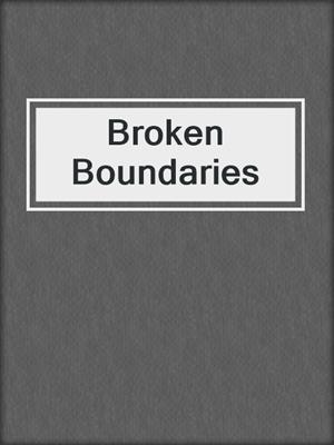 cover image of Broken Boundaries