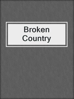 cover image of Broken Country