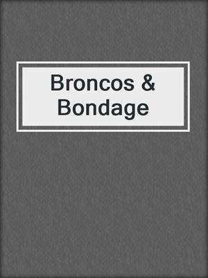 cover image of Broncos & Bondage