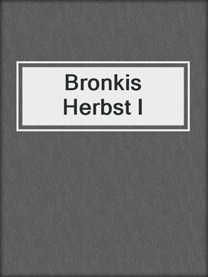 cover image of Bronkis Herbst I