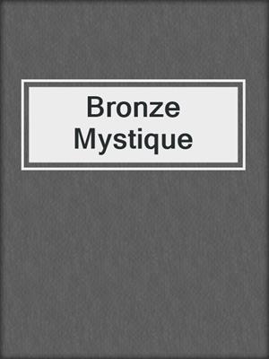 cover image of Bronze Mystique