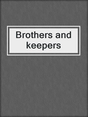Brothers and keepers