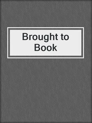 cover image of Brought to Book