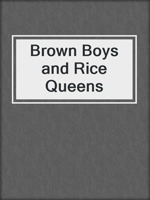cover image of Brown Boys and Rice Queens