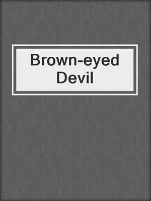cover image of Brown-eyed Devil