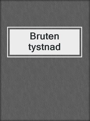 Bruten tystnad