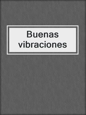 cover image of Buenas vibraciones