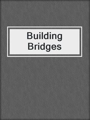 Building Bridges
